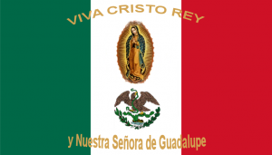A Crisero-k zászlaja. A felirat: Éljen Krisztus király, és Guadalupe-i MIasszonyunk
